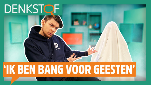 Denkstof 'Zijn er geesten in mijn kamer?'